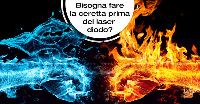 Bisogna fare la ceretta prima del laser diodo?