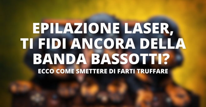 banda bassotti epilazione laser